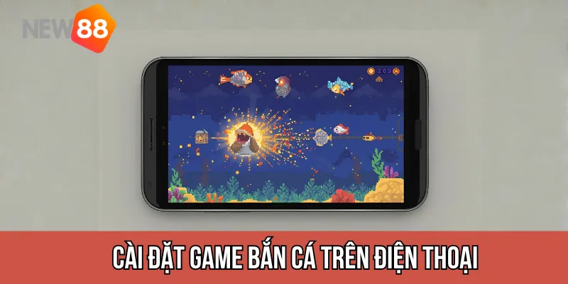 Hướng dẫn tải và cài đặt game bắn